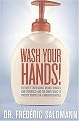 Wash Your Hands! (The Dirty Truth About Germs, Viruses, and Epidemics- And The Simple Ways To Protect Yourself in a Dangerous World) (Paperback)