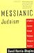 Messianic Judaism: A Rabbi's Journey Through Religious Change in America