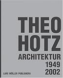 Theo Hotz : Architecture 1949-2002