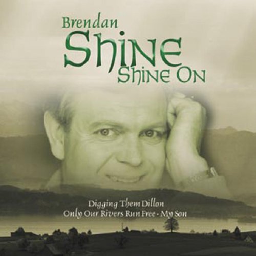 BRENDAN SHINE: SHINE ON