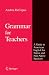 Grammar for Teachers: A Guide to American English for Native and Non-Native Speakers