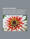 Manhattanenses: Richard Stallman, Al Pacino, Alex Rodríguez, Lady Gaga, Milton Berle, Sigourney Weaver, Jeremy Piven, Immortal Technique (Spanish Edition)