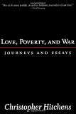 Love, Poverty, and War : Journeys and Essays