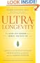 UltraLongevity: The Seven-Step Program for a Younger, Healthier You