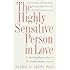 The Highly Sensitive Person in Love: Understanding and Managing Relationships When the World Overwhelms You