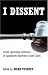 I Dissent: Great Opposing Opinions in Landmark Supreme Court Cases