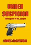 Under Suspicion - The Legend of D.B. Cooper