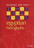 Egyptian Hieroglyphs (Reading the Past, Vol. 6)