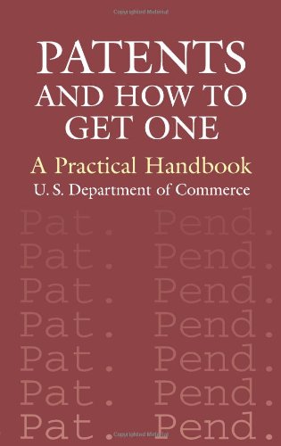 Patents and How to Get One: A Practical Handbook