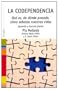 La Codependencia/Facing Codependence: Que es, de donde procede, como sabotea nuestras vidas/What it is, Where it comes from, how it sabotages out lives (Paidos Saberes Cotidianos) (Spanish Edition)