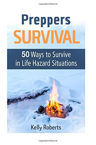 preppers survival 50 ways to survive in life hazard situations preppers survival preppers survival books preppers