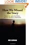 How We Missed the Story: Osama Bin Laden, the Taliban and the Hijacking of Afghanistan