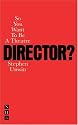 So You Want to be a Theatre Director?