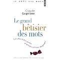 Le grand b�tisier des mots : Les plus belles perles d'Aristote � Pierre Desproges