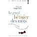 Le grand b�tisier des mots : Les plus belles perles d'Aristote � Pierre Desproges