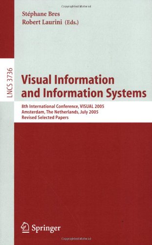 Visual Information and Information Systems: 8th International Conference, VISUAL 2005, Amsterdam, The Netherlands, July 5, 2005, Revised Selected ... Vision, Pattern Recognition, and Graphics)