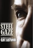Steel Gaze: An Unauthorized Story on Clint Eastwood