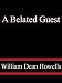 A Belated Guest - William Dean Howells