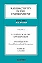Plutonium in the Environment (Radioactivity in the Environment)