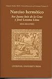 Narciso Hermetico: Sor Juana Ines de la Cruz y Jose Lezama Lima (Liverpool University Press - Hispanic Studies TRAC) (Spanish Edition)