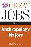 Great Jobs for Anthropology Majors (Great Jobs Series)