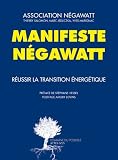 Manifeste Négawatt - Réussir la transition énergétique