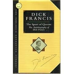 The Sport of Queens: The Autobiography of Dick Francis