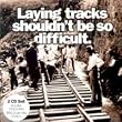 Laying Tracks Shouldn't Be so Difficult