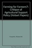 Farming for farmers? : a critique of agricultural support policy