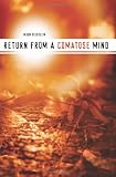Return From a Comatose Mind