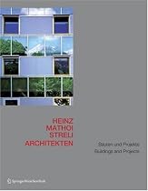 Heinz-Mathoi-Streli Architekten: Bauten und Projekte | Buildings and Projects (German and English Edition)