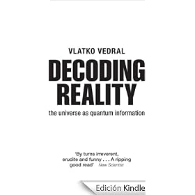 Decoding Reality:The Universe as Quantum Information