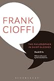 Frank Cioffi : the philosopher in shirt-sleeves