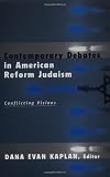 Buy : Contemporary Debates in American Reform Judaism: Conflicting Visions