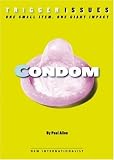 Condom: One small item, one giant impact (Trigger Issues)