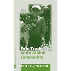 Fair Trade and a Global Commodity: Coffee in Costa Rica (Anthropology, Culture and Society)