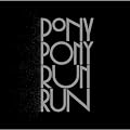 You Need Pony Pony Run Run