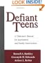 Defiant Teens: A Clinician's Manual for Assessment and Family Intervention