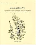 Chung Hyo Ye. Erzählungen über Ehrfurcht gegenüber den Eltern, Treue, Respekt und Mitgefühl, ausgewählt aus der Geschichte und Volkssagen Koreas.