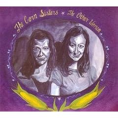 The Corn Sisters The Corn Sisters