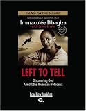 Left to Tell (EasyRead Large Bold Edition): Discovering God Amidst the Rwandan Holocaust