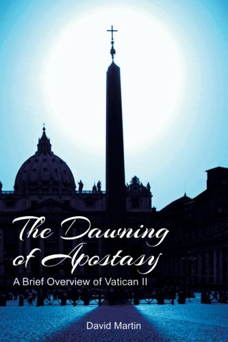The Dawning of Apostasy: A Brief Overview of Vatican II