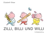 Zilli, Billi und Willi - Elizabeth Shaw