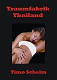 Traumfabrik Thailand - 