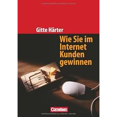 Handb�cher Unternehmenspraxis: Wie Sie im Internet Kunden gewinnen: Buch