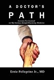 A Doctor's Path: Lessons I've Learned on My Journey through Practicing Medicine