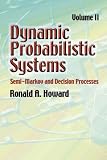 Dynamic Probabilistic Systems, Volume II: Semi-Markov and Decision Processes