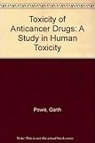 The toxicity of anticancer drugs