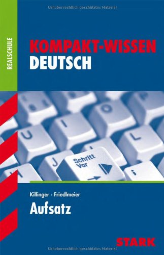Kompakt-Wissen Realschule / Wirtschaftsschule Deutsch ? Aufsatz