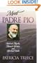 Meet Padre Pio: Beloved Mystic, Miracle Worker, and Spiritual Guide
